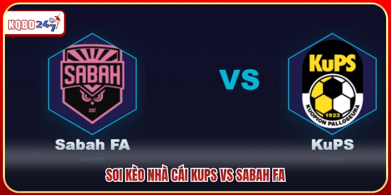Dự đoán tỷ lệ và soi kèo nhà cái KuPS vs Sabah FA 